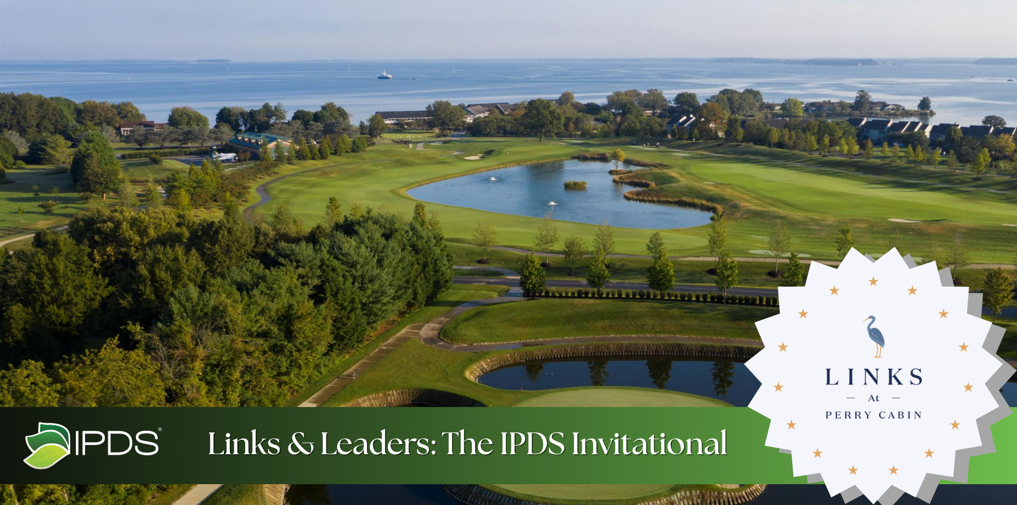 Aerial view of a seaside golf course with a large water feature and trees, overlaid with the banner 'Links & Leaders: The IPDS Invitational' and a Perry Cabin logo badge in the corner.